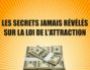 Secrets Jamais Révélés sur la Loi de l'Attraction