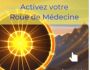 Activation de la Roue de Médecine