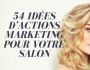 54 IDÉES D'ACTIONS MARKETING POUR VOTRE SALON
