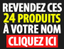 24 Packs Produits EXCLUSIFS avec Droit de Revente